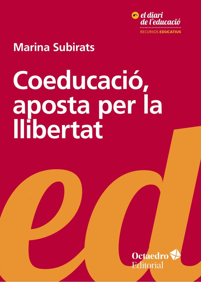 Coeducació, aposta per la llibertat | 9788499219189 | Subirats Martori, Marina