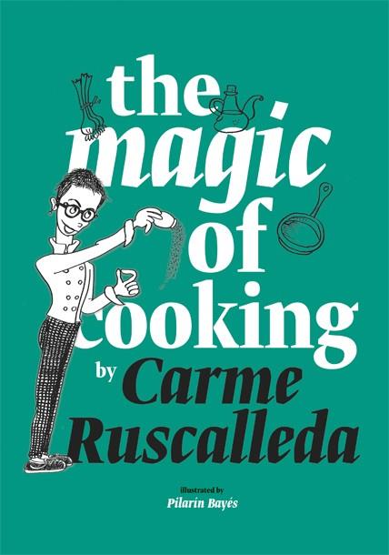 The magic of cooking | 9788416670239 | Carme Ruscalleda, Pilarin Bayés