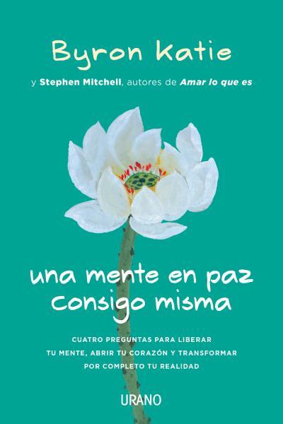 Una mente en paz consigo misma | 9788416720187 | Byron Katie