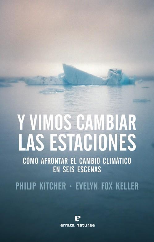 Y vimos cambiar las estaciones | 9788417800079 | Kitcher, Philip / Fox Keller, Evelyn