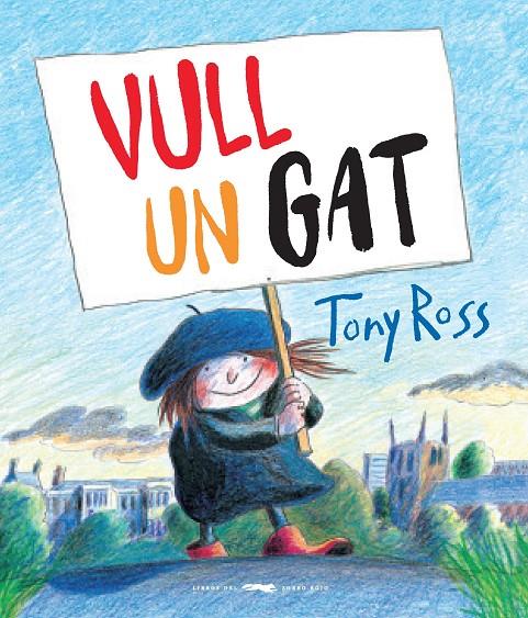 Vull un gat | 9788494990441 | Tony Ross