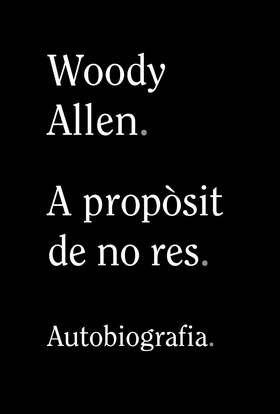 A propòsit de no res | 9788413620305 | Woody Allen