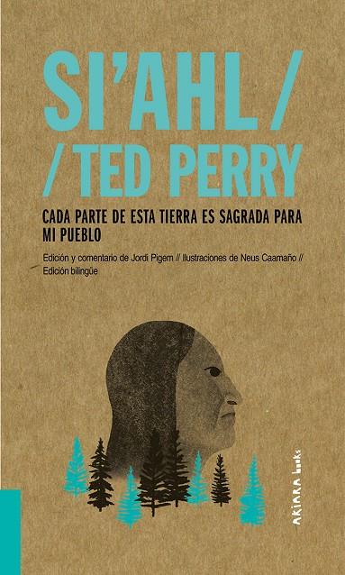 Si'ahl / Ted Perry: Cada parte de esta tierra es sagrada para mi pueblo | 9788417440497 | Pigem, Jordi