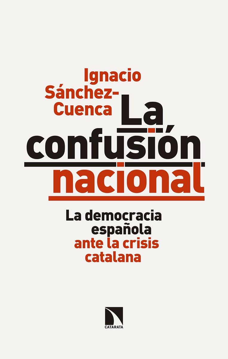 La confusión nacional | 9788490974254 | Ignacio Sánchez Cuenca