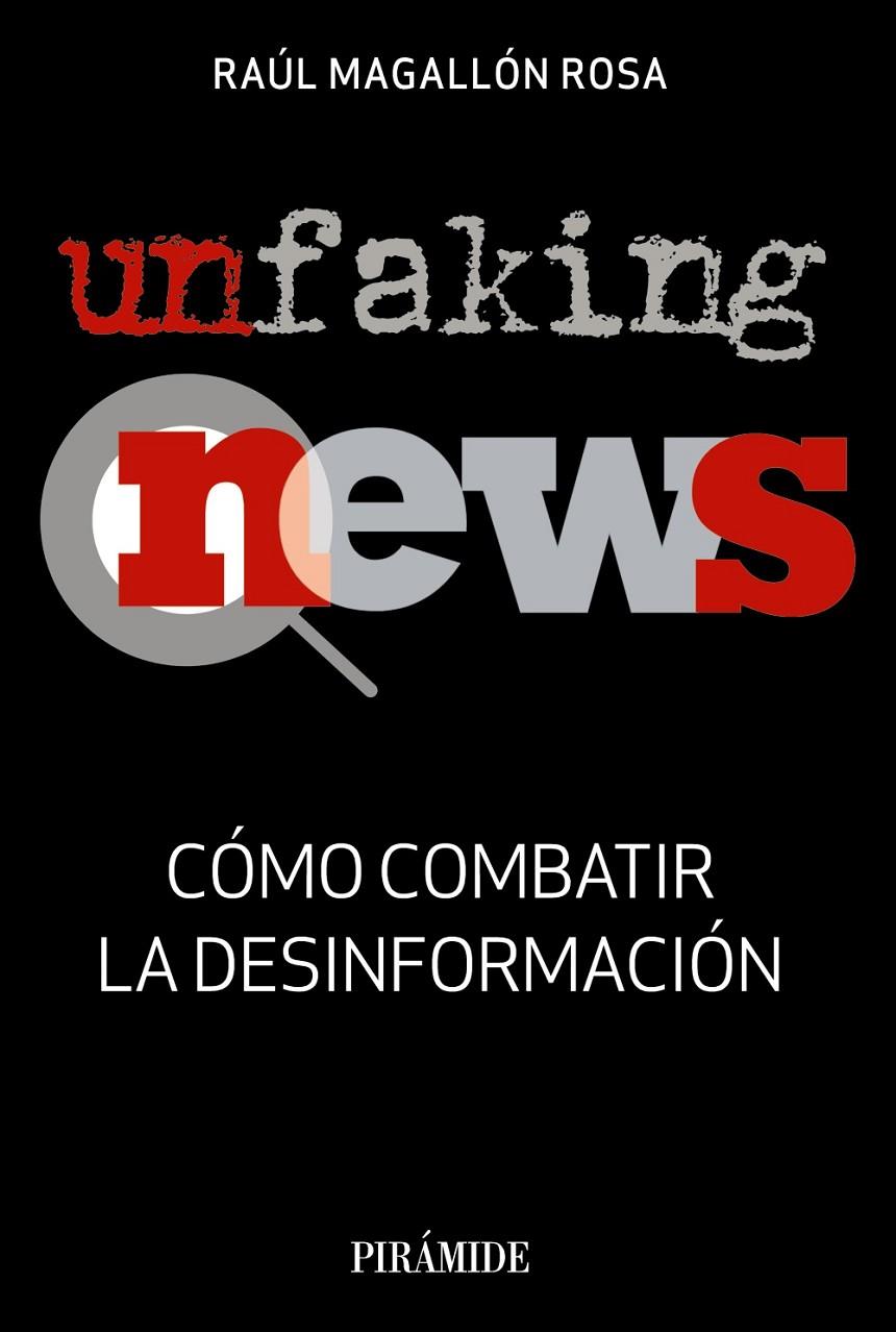 Unfaking news | 9788436841053 | Raúl Magallón Rosa