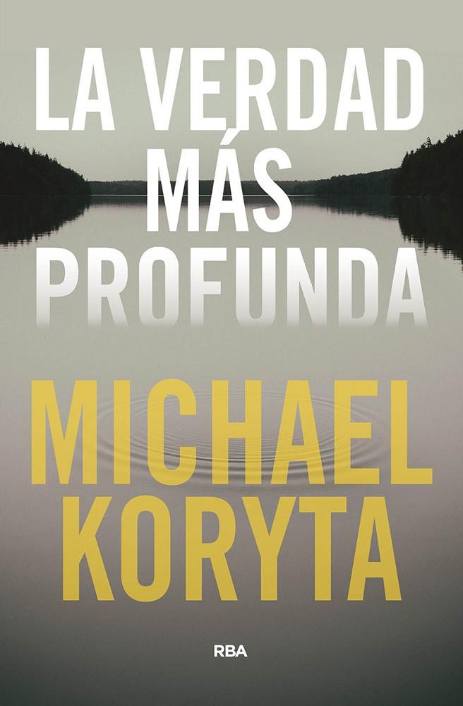 La verdad más profunda | 9788491875437 | Michael Koryta