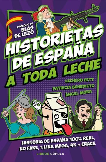 Historietas de España a toda leche | 9788448026899 | Lechero Fett / Benedicto, Patricia / Mora, Ángel