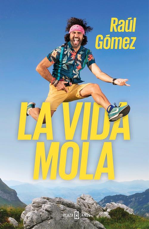 La vida mola | 9788401021749 | Raúl Gómez