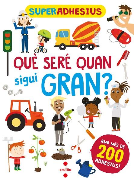 Superadhesius. Què seré quan sigui gran? | 9788466149280 | Libri, De Agostini