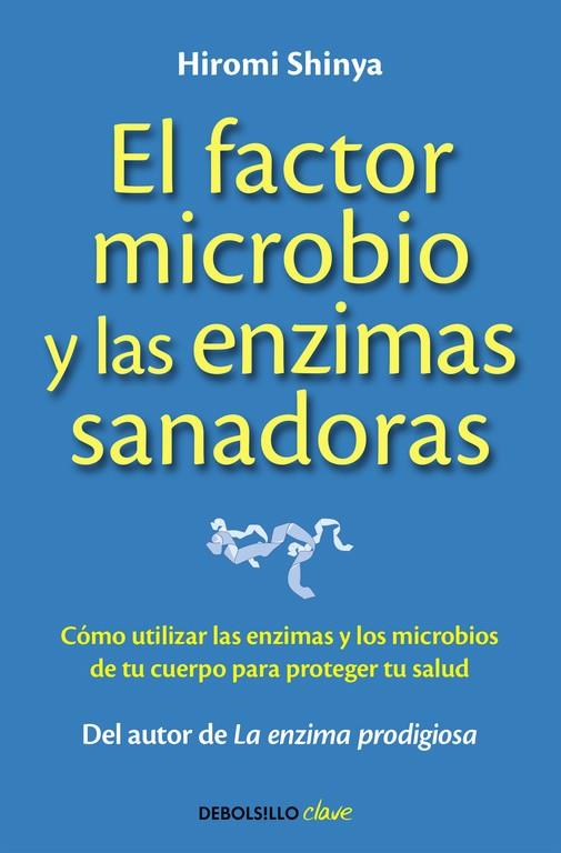 El factor microbio y las enzimas sanadoras | 9788490625446 | Hiromi Shinya