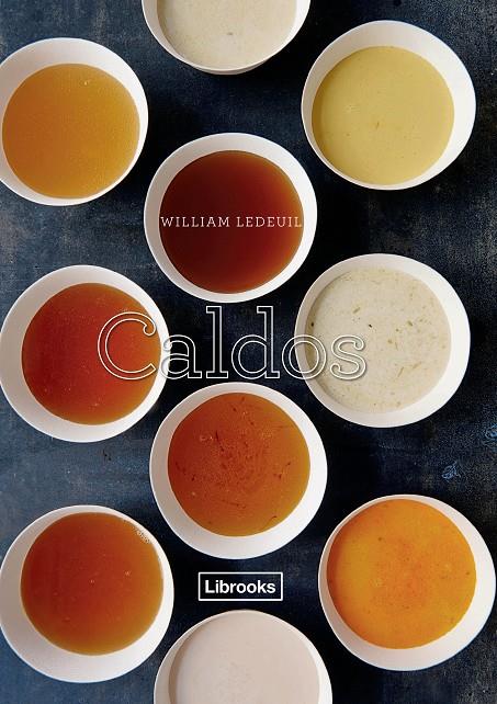 Caldos | 9788494509537 | William Ledeuil