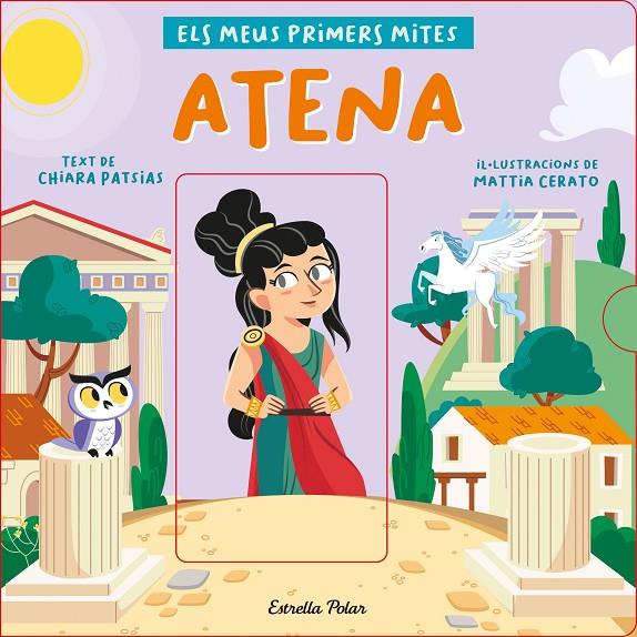 Atena. Els meus primers mites | 9788418444524 | Patsias, Chiara / Cerato, Mattia