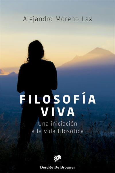 Filosofía viva. Una iniciación a la vida filosófica | 9788433031389 | Moreno Lax, Alejandro