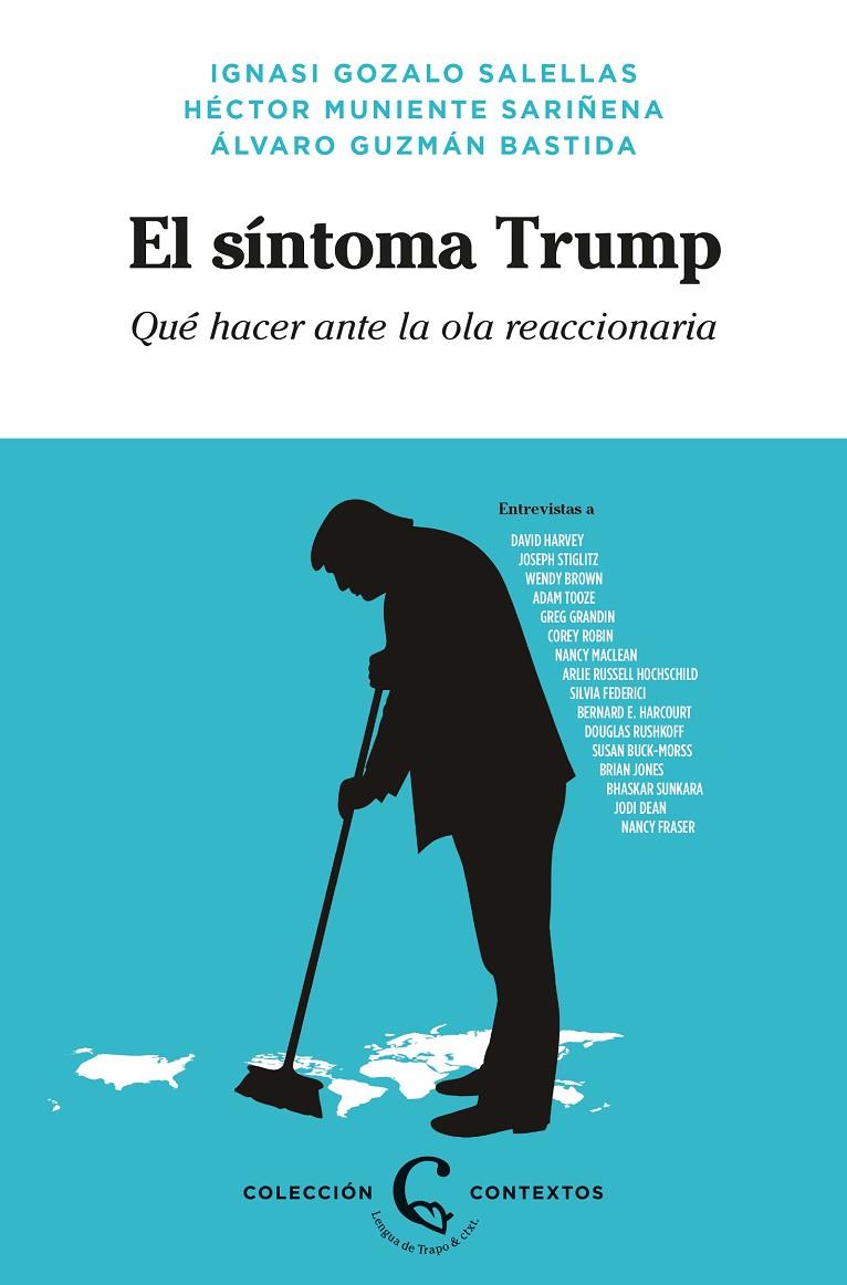 El síntoma Trump | 9788483812372 | David Harvey / Stiglitz, Joseph / Brown, Wendy / Tooze, Adam / Grandin, Greg / Robin, Corey / Maclea