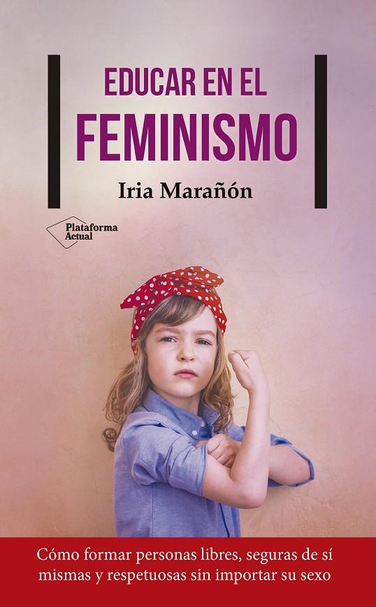 Educar en el feminismo | 9788417114503 | iria Marañón