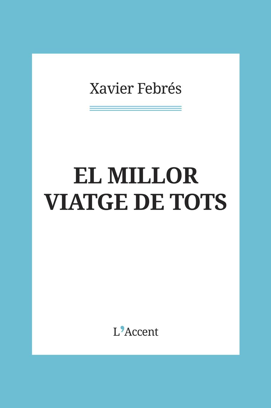 El millor viatge de tots | 9788418680151 | Febrés, Xavier