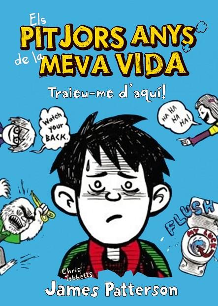 Els pitjors anys de la meva vida. Traieu-me d aquí | 9788415790228 | James Patterson