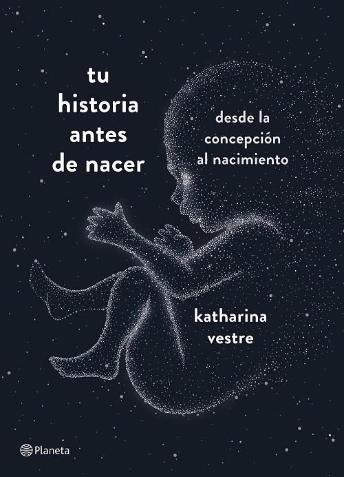 Tu historia antes de nacer | 9788408204800 | Katharina Vestre