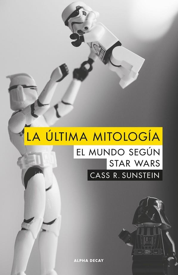 La última mitología. El mundo según Star Wars | 9788494742323 | Cass R. Sunstein