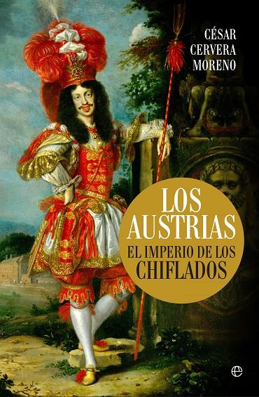 Los Austrias. El imperio de los chiflados | 9788490607220 | César Cervera Moreno