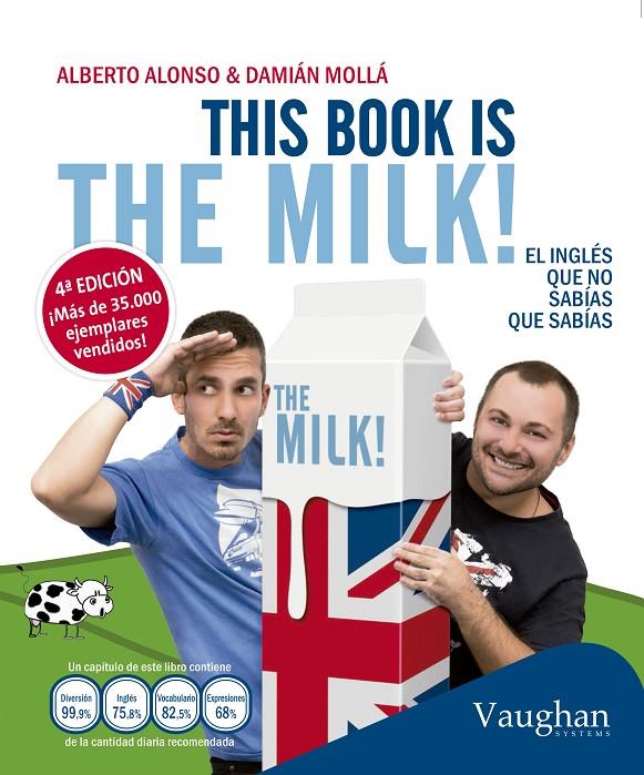 This book is the milk! | 9788415978961 | Mollá Hermán, Damián / Alonso Lembo, Alberto