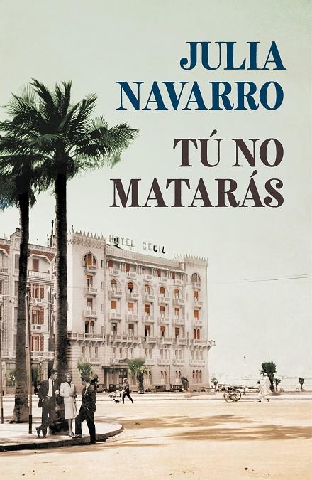 Tú no matarás. | 9788466351010 | Julia Navarro