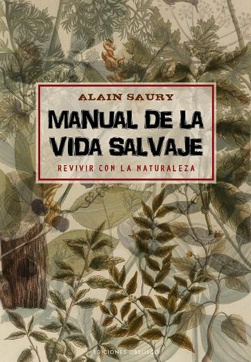 Manual de la vida salvaje | 9788416192120 | Alain Saury