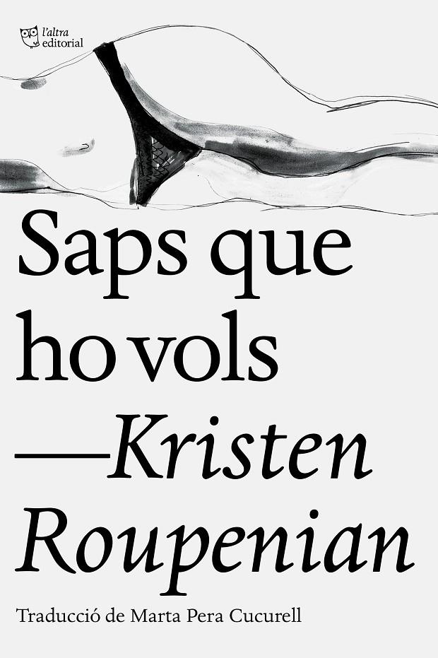 Saps que ho vols | 9788412006902 | Kristen Roupenian