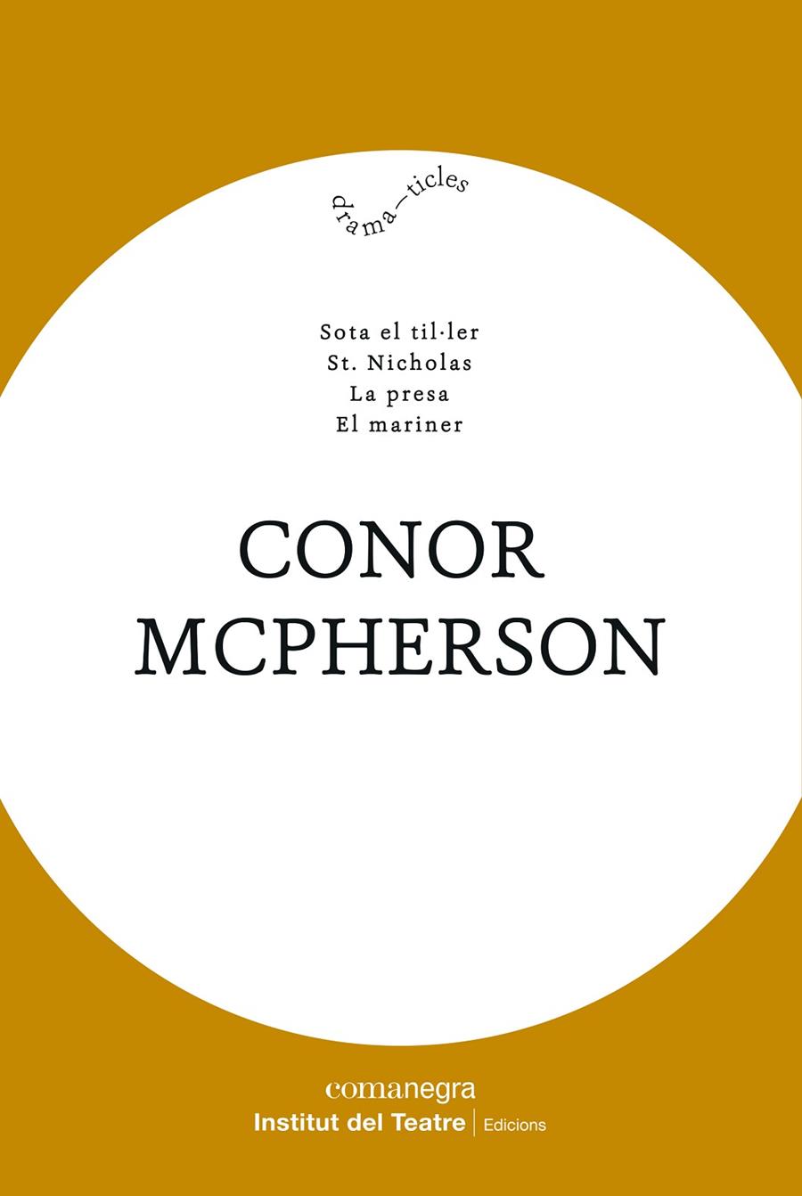 Sota el til·ler / St. Nicholas / La presa / El mariner | 9788418022487 | Conor McPherson