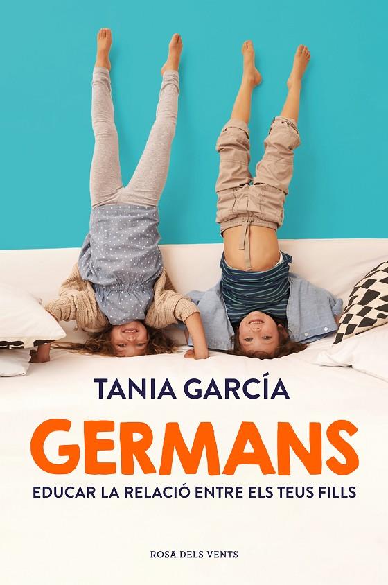 Germans. Educar la relació entre els teus fills | 9788417909444 | Tania García