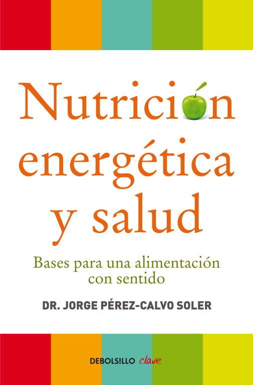 Nutrición energética y salud | 9788499086569 | Dr. Jorge Pérez-Calvo/Dr. Jorge Pérez-Calvo