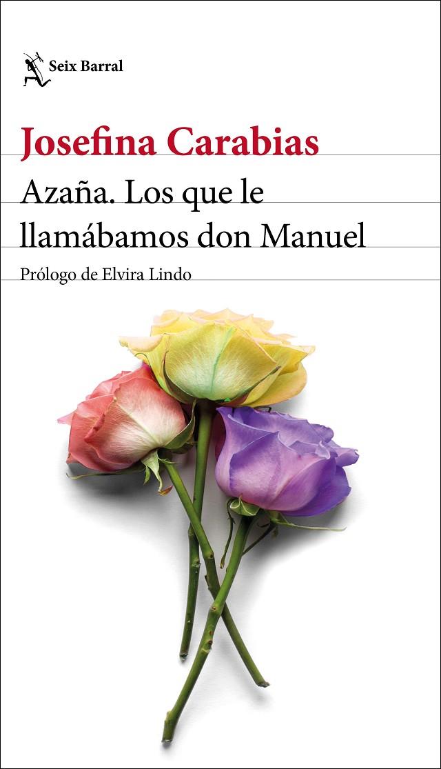 Azaña. Los que le llamábamos don Manuel | 9788432237645 | Carabias, Josefina