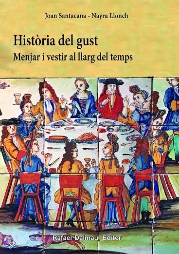 Història del gust. Menjar i vestir al llarg del temps | 9788423208500 | Santacana Mestre, Joan / Llonch Molina, Nayra