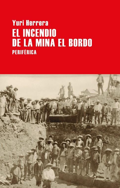 El incendio de la mina el bordo | 9788416291748 | Yuri Herrera