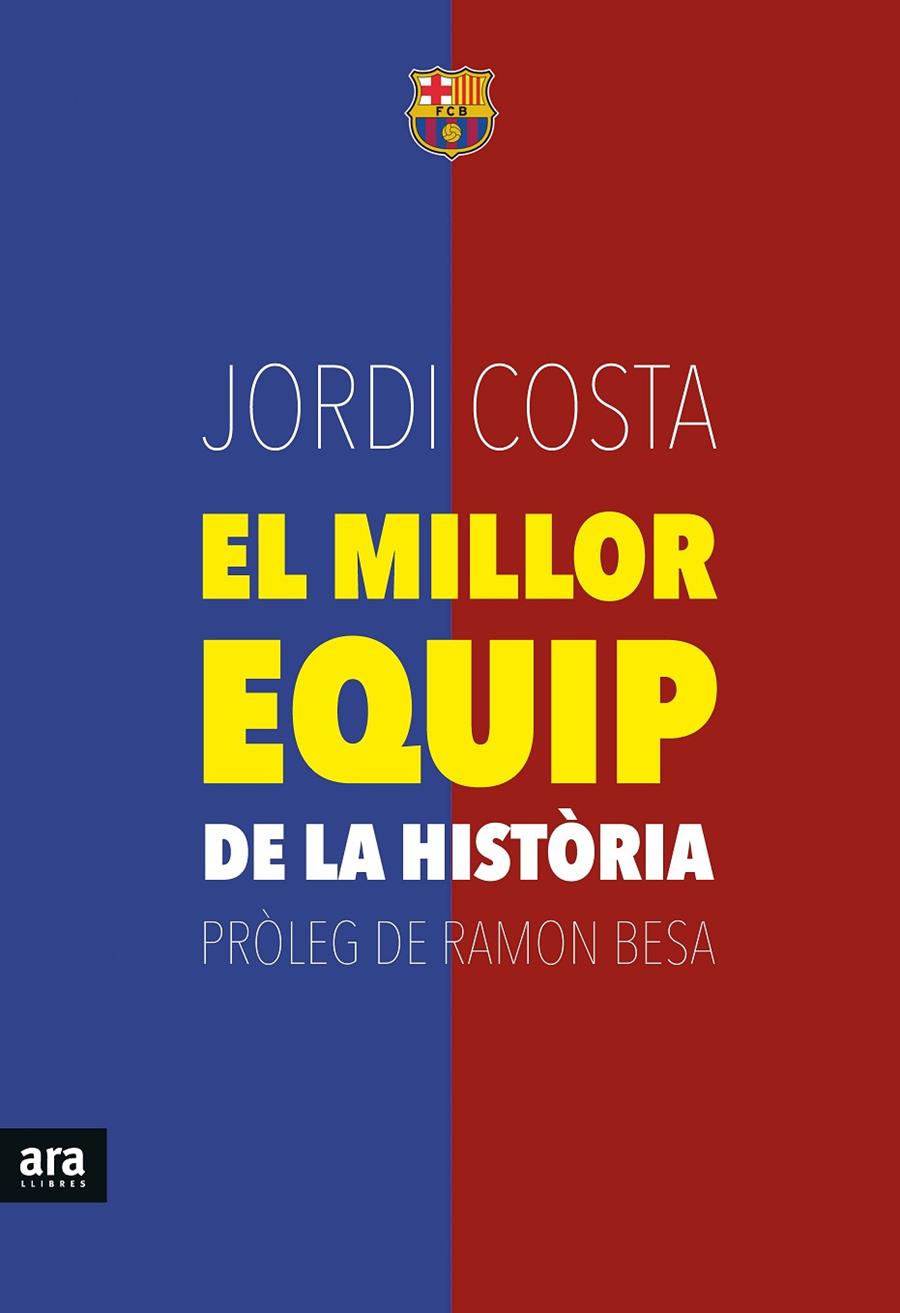 El millor equip de la història | 9788416154739 | Jordi Costa