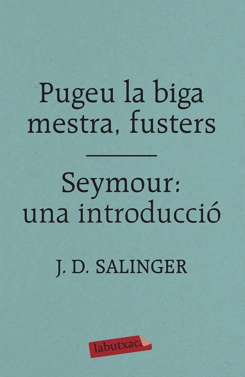 Pugeu la biga mestra, fusters / Seymour: una introducció | 9788417420413 | J.D. Salinger