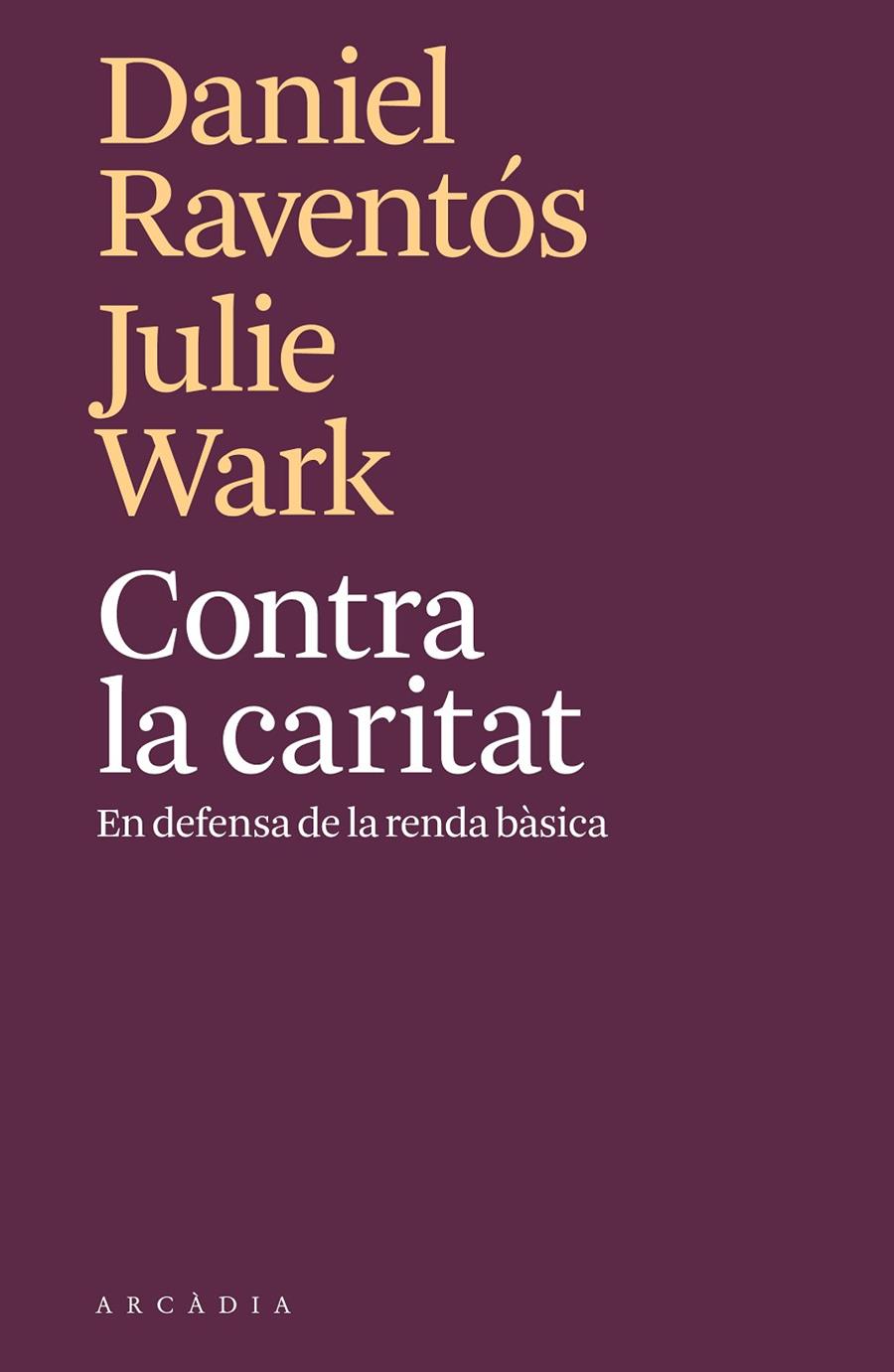 Contra la caritat | 9788494820571 | Daniel Raventós, Julie Wark