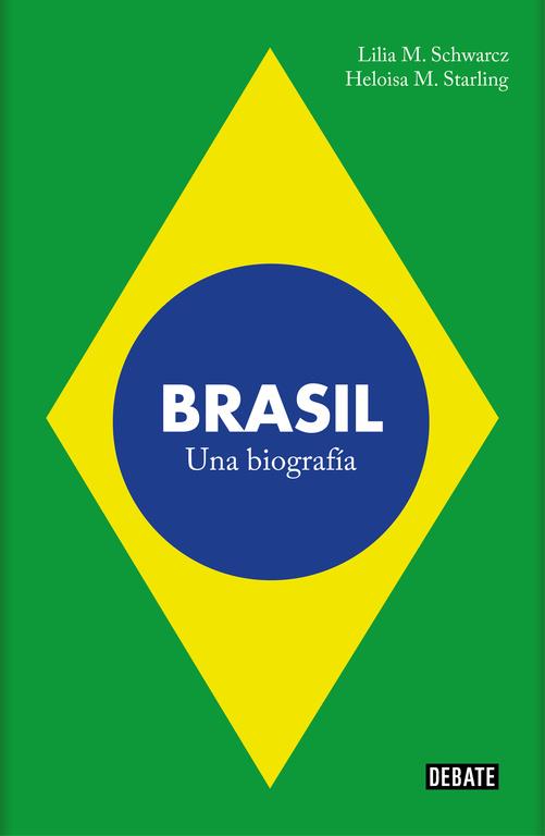 Brasil. Una biografia | 9788499926551 | M. Schwarcz, Lilia / M. Starling, Heloisa