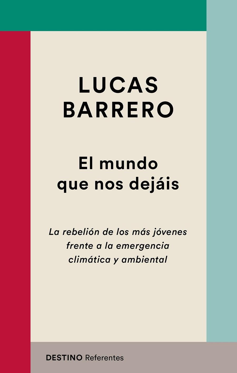 El mundo que nos dejáis | 9788423356058 | Lucas Barrero