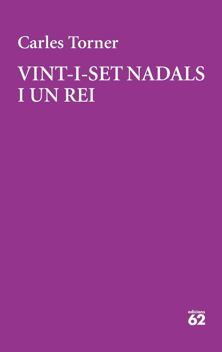 Vint-i-set nadals i un rei | 9788429777949 | Carles Torner