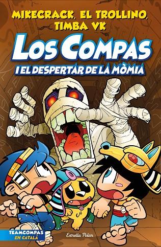 Los Compas 9. Los Compas i el despertar de la mòmia | 9788413895543 | Mikecrack, El Trollino y Timba Vk