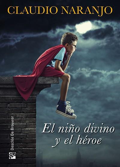 El niño divino y el héroe | 9788433027290 | Claudio Naranjo