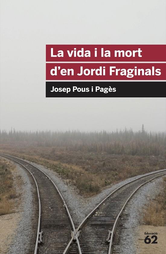 La vida i la mort d en Jordi Fraginals | 9788492672103 | Pous Pages, Josep