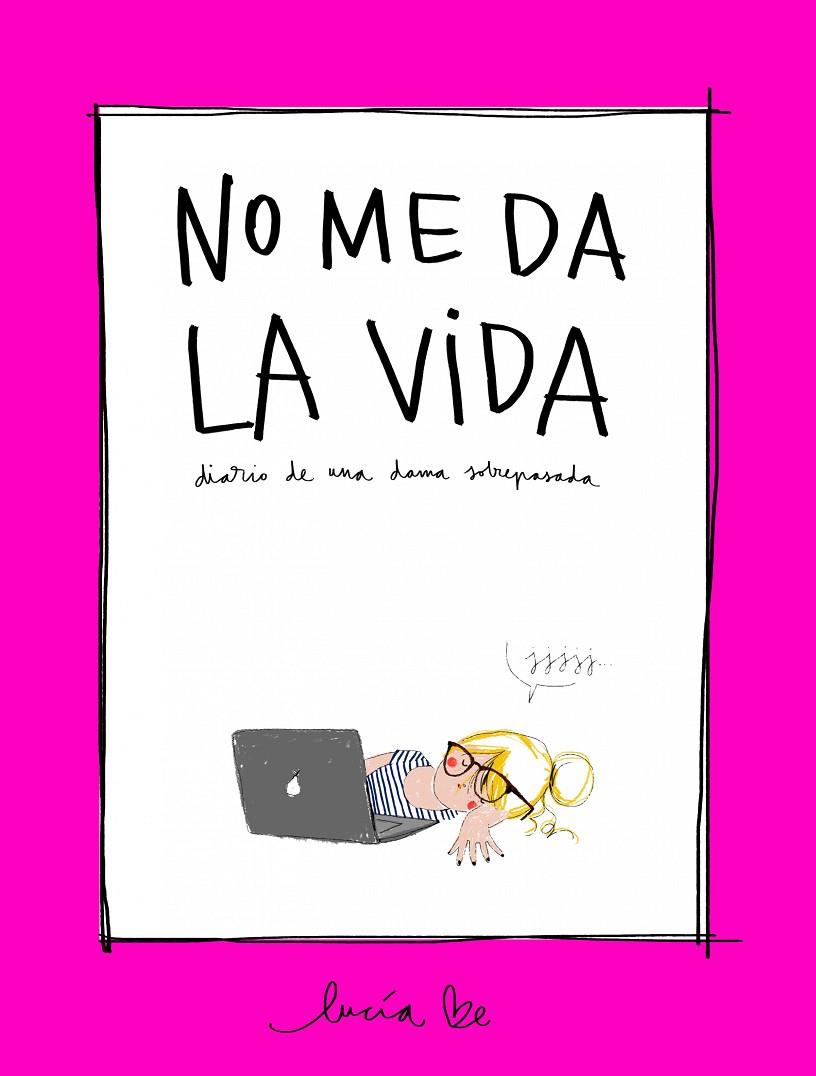 No me da la vida | 9788416890705 | Be, Lucía