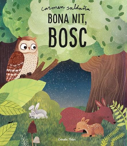 Bona nit, bosc | 9788491379386 | Carmen Saldaña