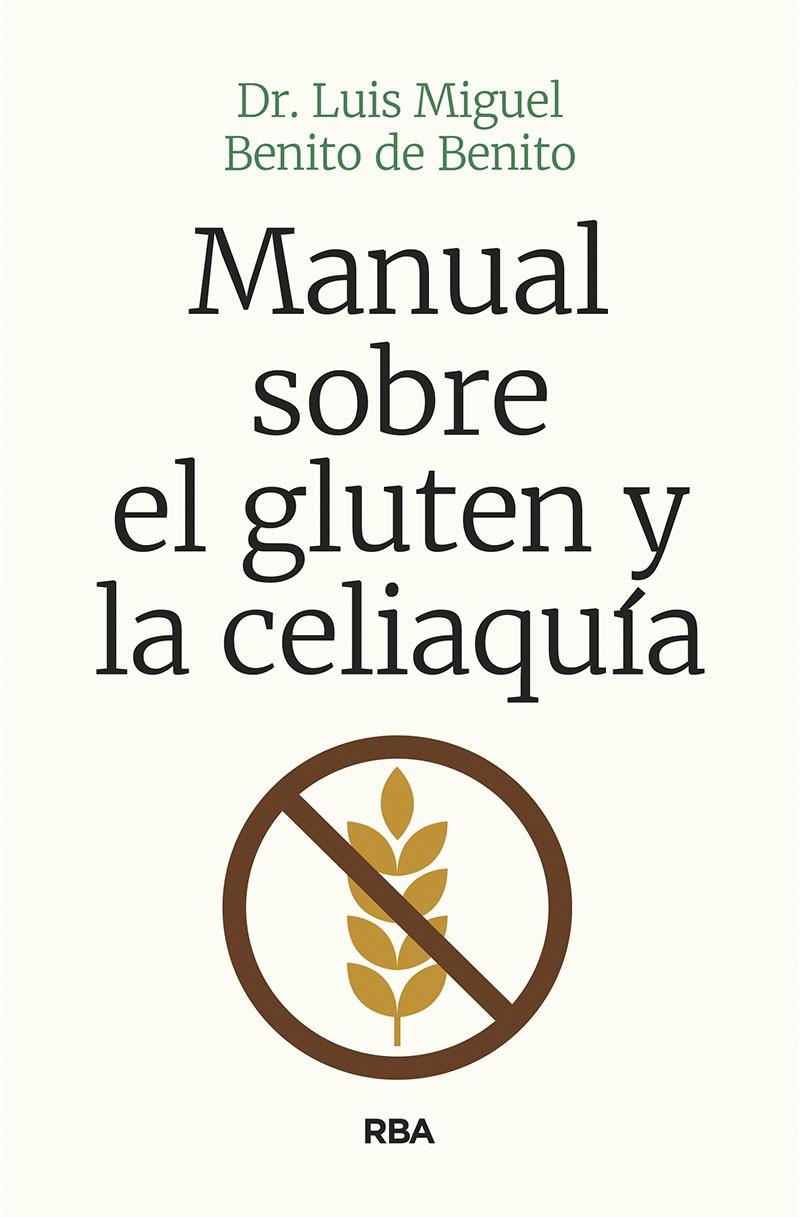 Manual sobre el gluten y la celiaquía | 9788491874454 | Benito De Benito, Luis Miguel