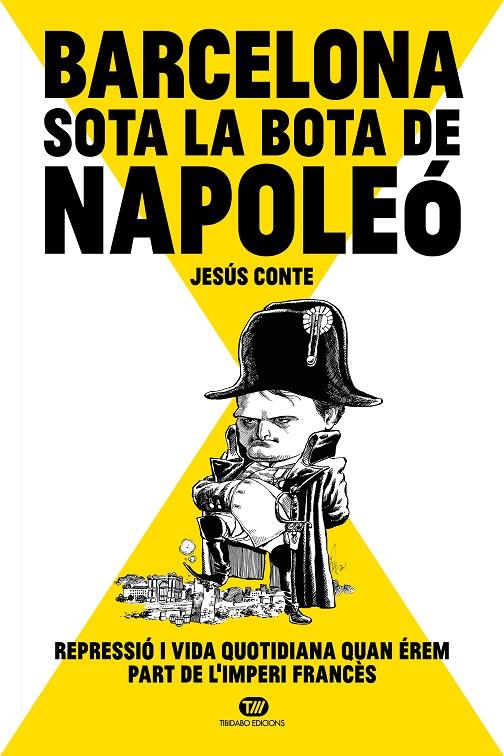 BARCELONA SOTA LA BOTA DE NAPOLEÓ | 9788413478234 | Conte Barrera, Jesús