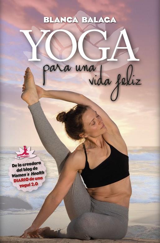 Yoga para una vida feliz | 9788416002689 | Blanca Balaga