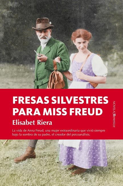 Fresas silvestres para Miss Freud | 9788416750030 | Elisabet Riera