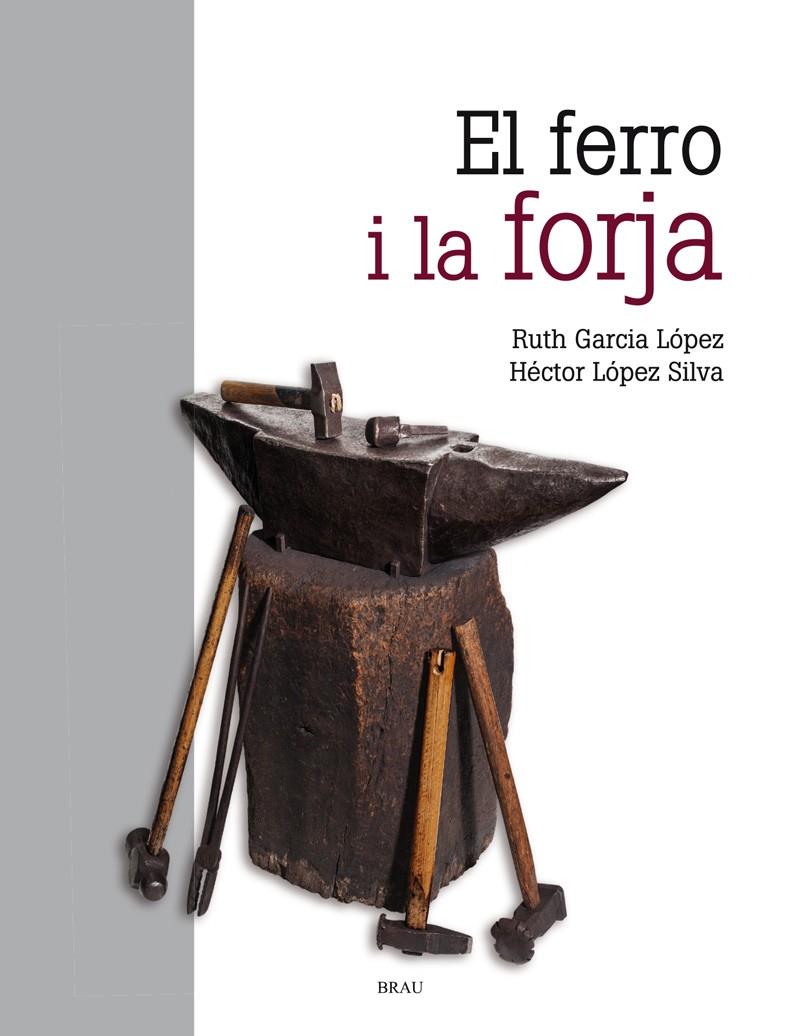 El ferro i la forja | 9788418096068 | García López, Ruth / López Silva, Héctor